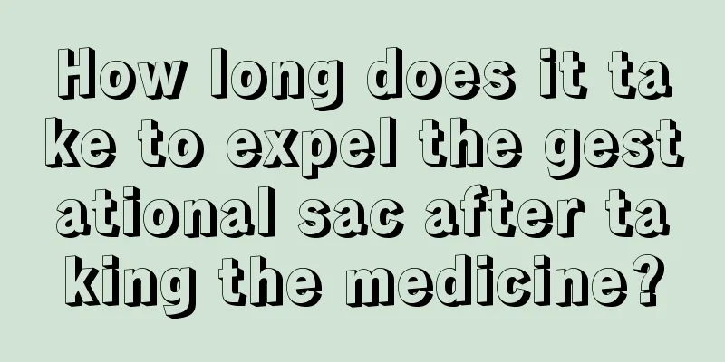 How long does it take to expel the gestational sac after taking the medicine?