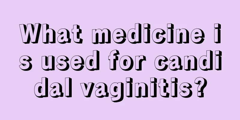 What medicine is used for candidal vaginitis?