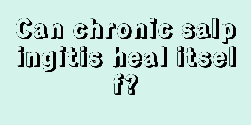 Can chronic salpingitis heal itself?