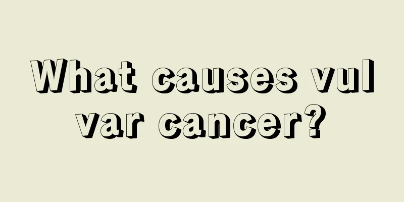 What causes vulvar cancer?