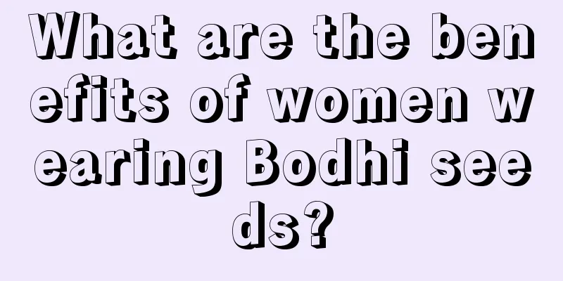 What are the benefits of women wearing Bodhi seeds?