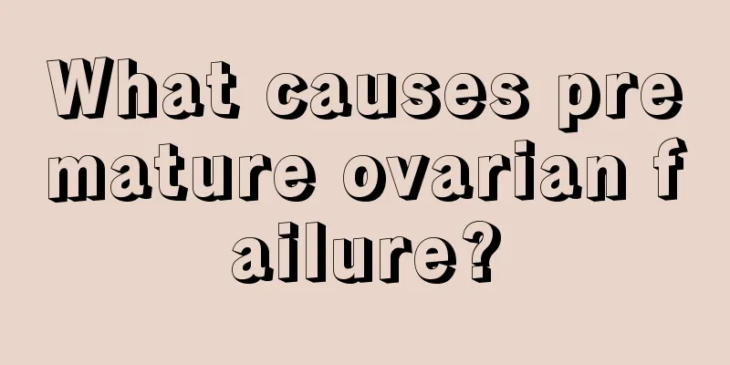 What causes premature ovarian failure?