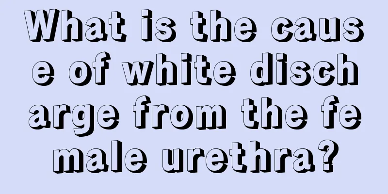 What is the cause of white discharge from the female urethra?