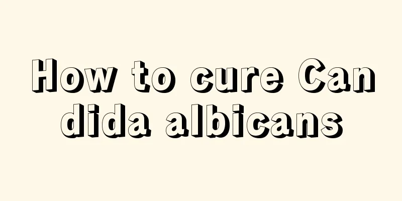 How to cure Candida albicans