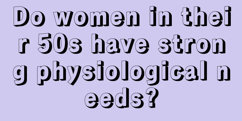 Do women in their 50s have strong physiological needs?