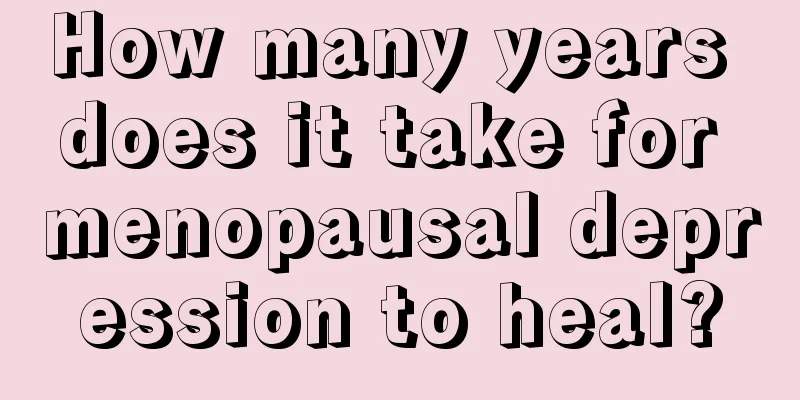 How many years does it take for menopausal depression to heal?