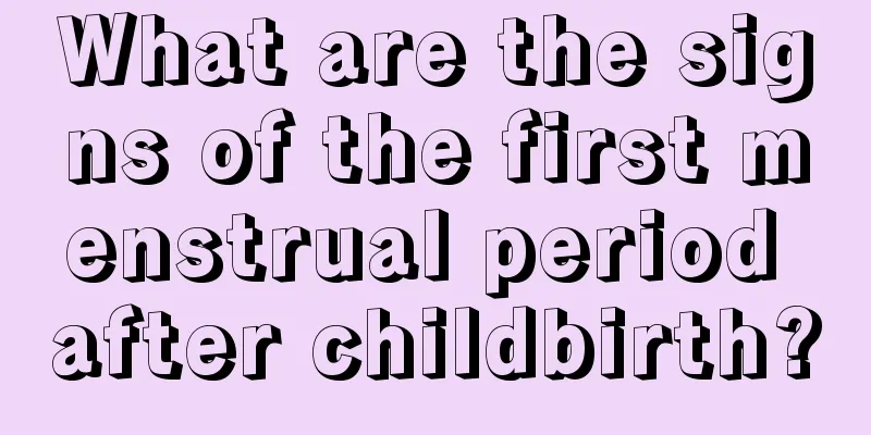 What are the signs of the first menstrual period after childbirth?