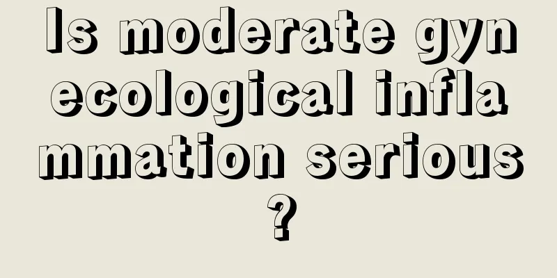 Is moderate gynecological inflammation serious?