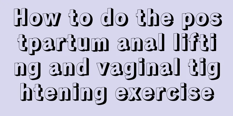 How to do the postpartum anal lifting and vaginal tightening exercise