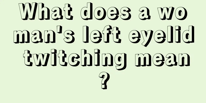 What does a woman's left eyelid twitching mean?