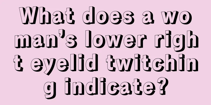 What does a woman’s lower right eyelid twitching indicate?