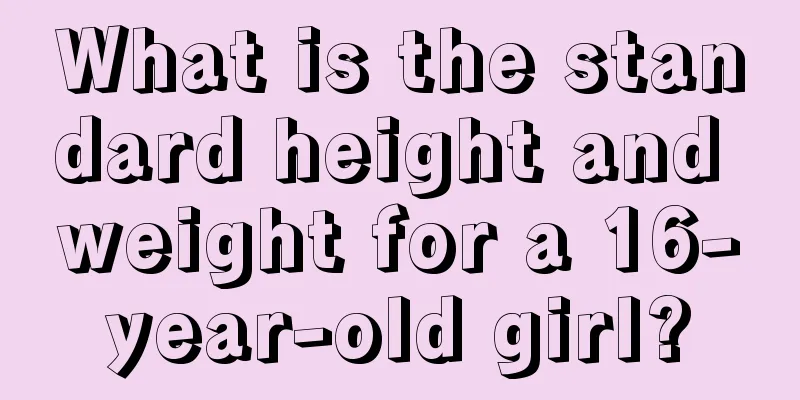 What is the standard height and weight for a 16-year-old girl?