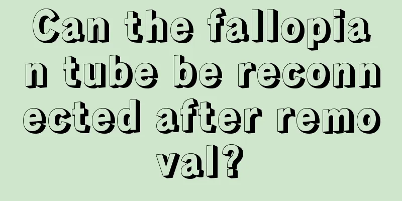 Can the fallopian tube be reconnected after removal?