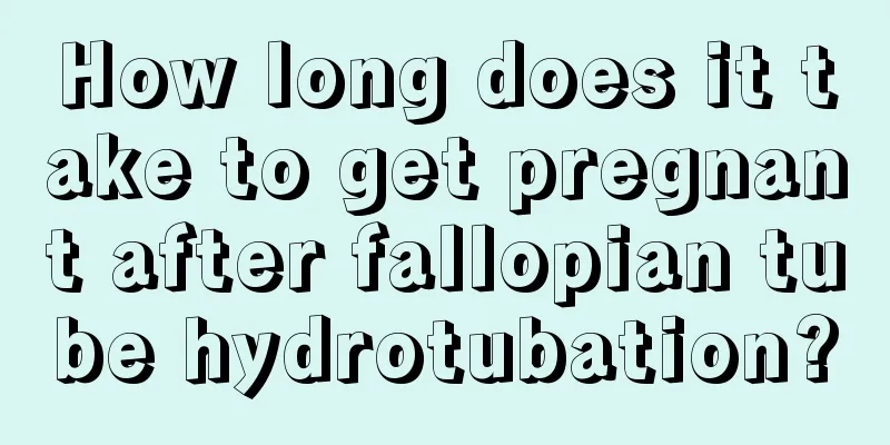 How long does it take to get pregnant after fallopian tube hydrotubation?