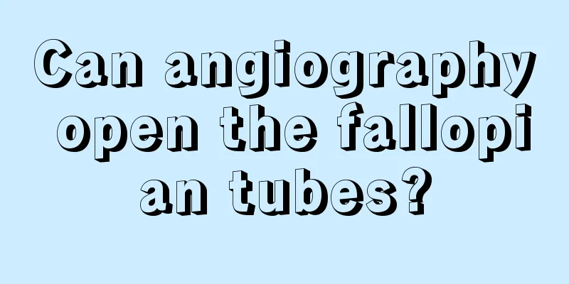 Can angiography open the fallopian tubes?