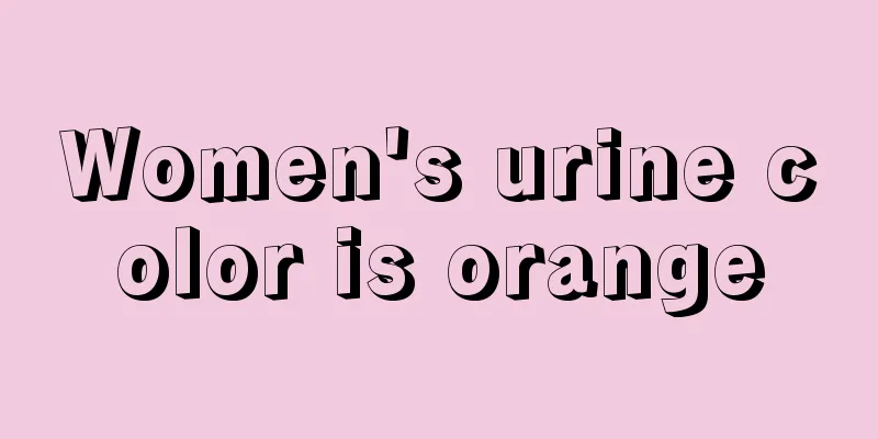 Women's urine color is orange