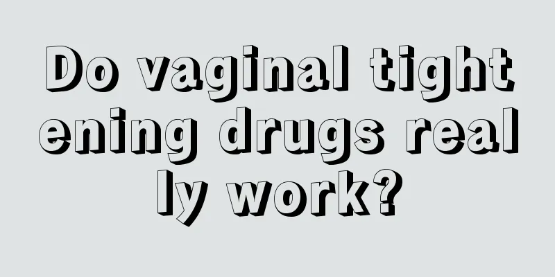 Do vaginal tightening drugs really work?