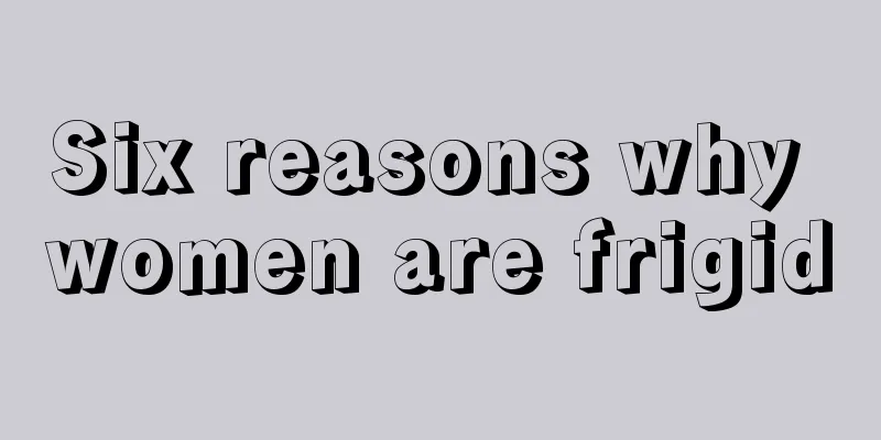 Six reasons why women are frigid