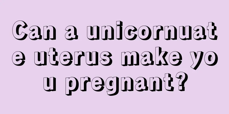 Can a unicornuate uterus make you pregnant?