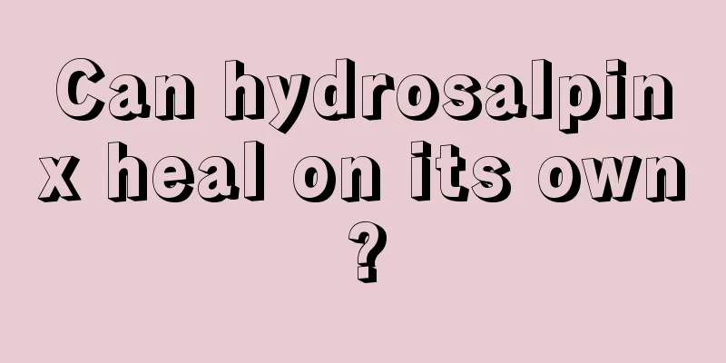 Can hydrosalpinx heal on its own?