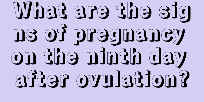 What are the signs of pregnancy on the ninth day after ovulation?