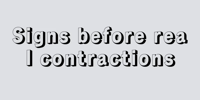 Signs before real contractions