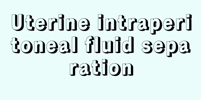 Uterine intraperitoneal fluid separation