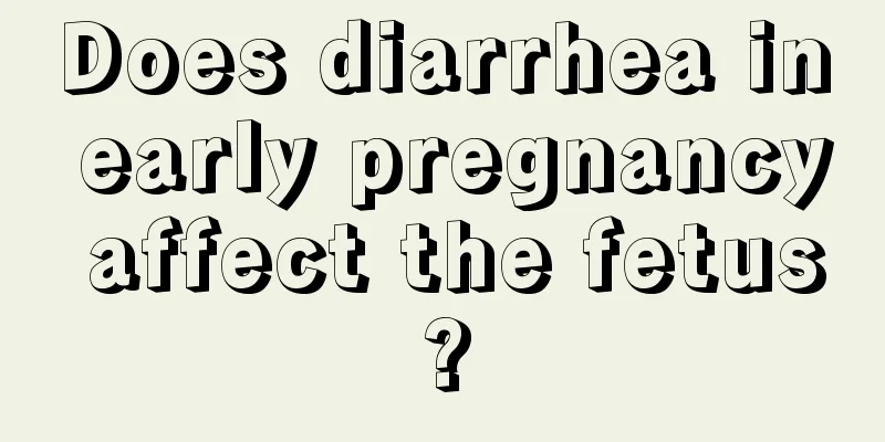 Does diarrhea in early pregnancy affect the fetus?