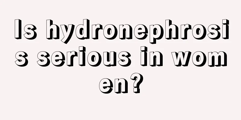 Is hydronephrosis serious in women?