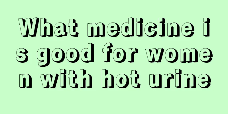 What medicine is good for women with hot urine