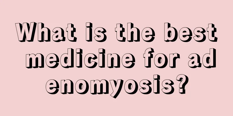 What is the best medicine for adenomyosis?