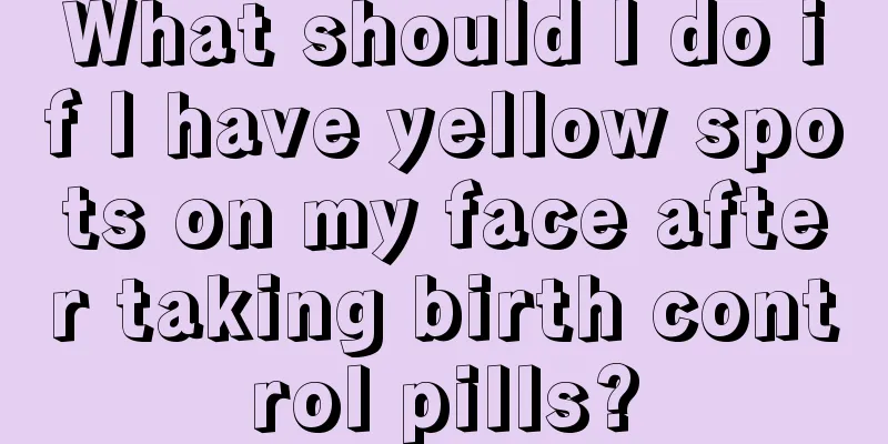 What should I do if I have yellow spots on my face after taking birth control pills?