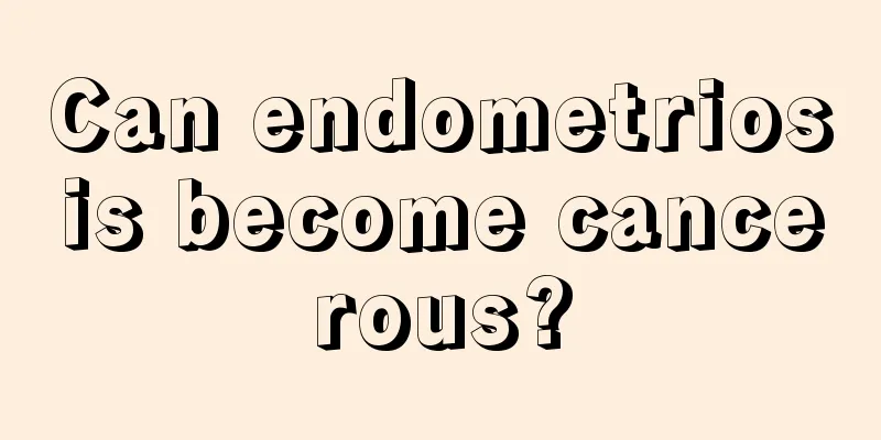 Can endometriosis become cancerous?