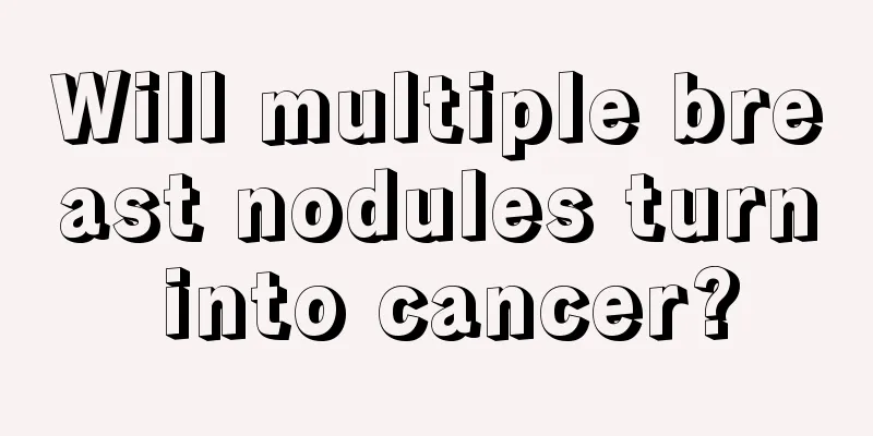 Will multiple breast nodules turn into cancer?