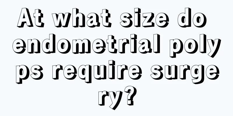 At what size do endometrial polyps require surgery?