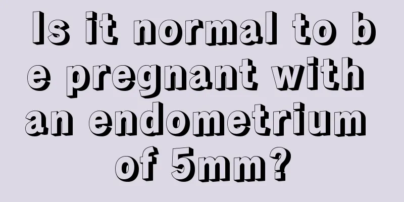 Is it normal to be pregnant with an endometrium of 5mm?