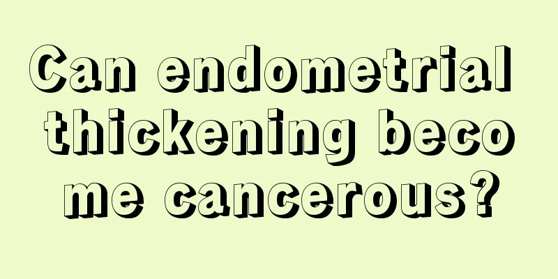 Can endometrial thickening become cancerous?