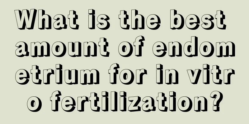 What is the best amount of endometrium for in vitro fertilization?