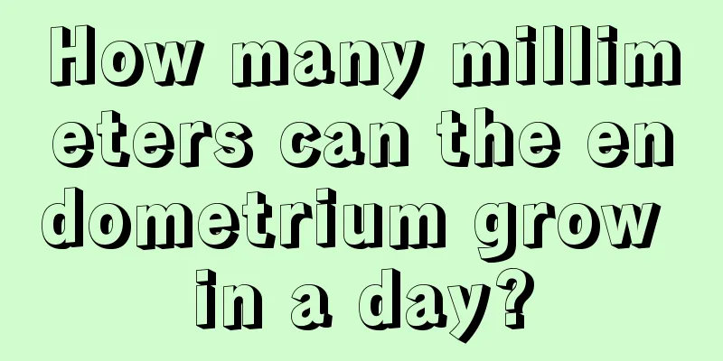 How many millimeters can the endometrium grow in a day?