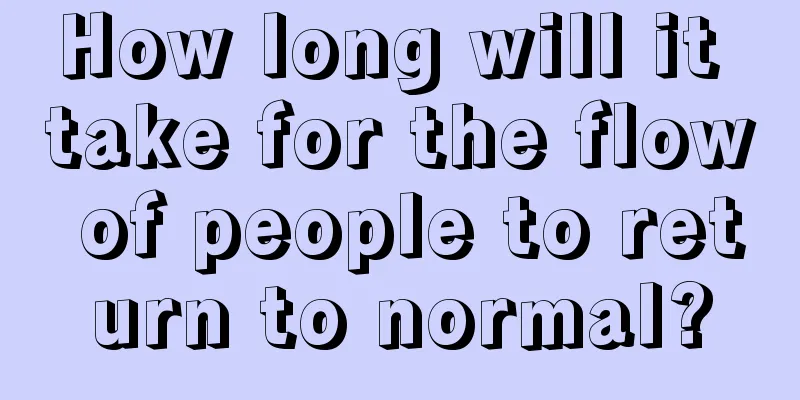 How long will it take for the flow of people to return to normal?