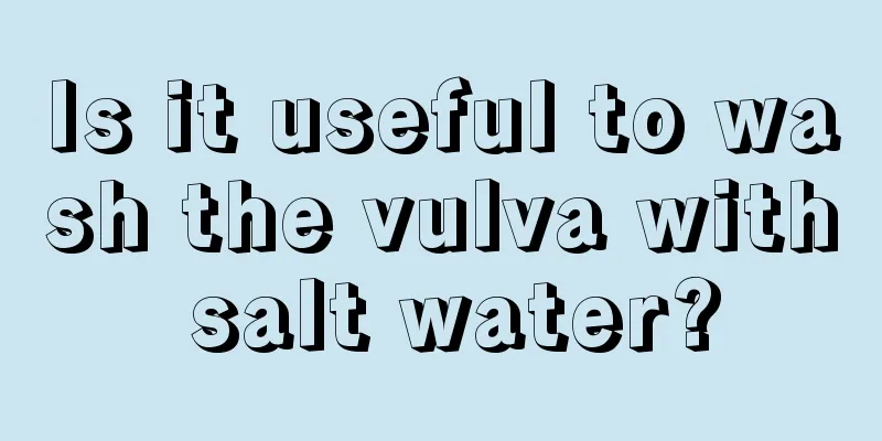 Is it useful to wash the vulva with salt water?