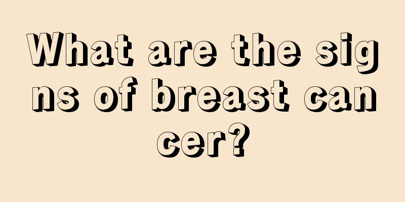 What are the signs of breast cancer?