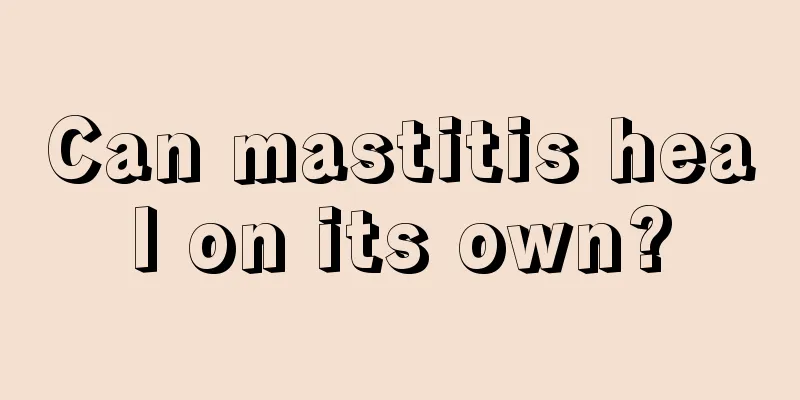 Can mastitis heal on its own?