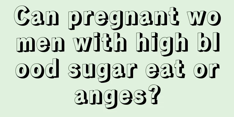 Can pregnant women with high blood sugar eat oranges?