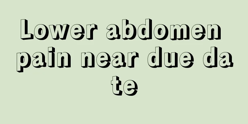 Lower abdomen pain near due date