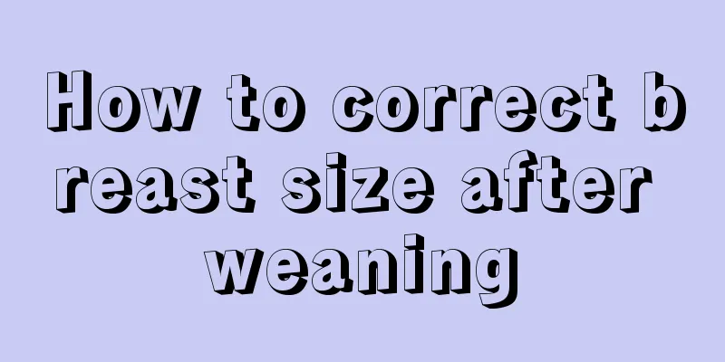 How to correct breast size after weaning