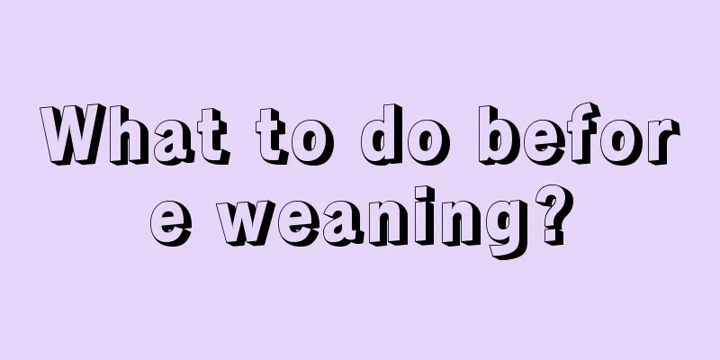 What to do before weaning?