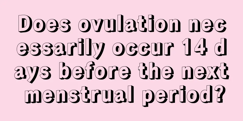 Does ovulation necessarily occur 14 days before the next menstrual period?