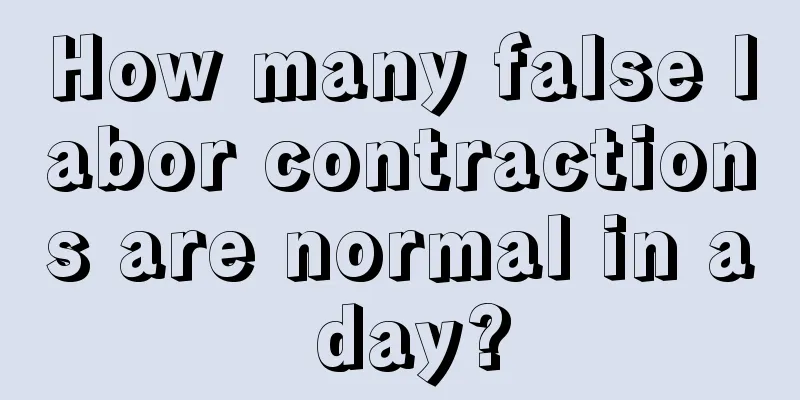 How many false labor contractions are normal in a day?