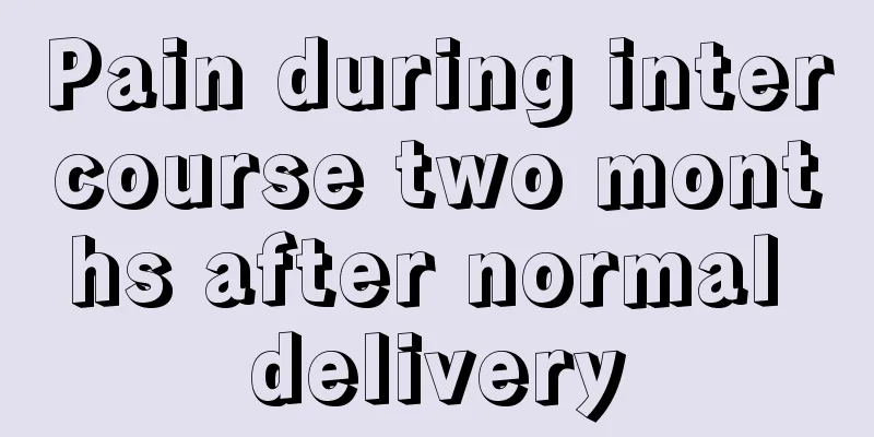 Pain during intercourse two months after normal delivery